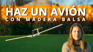 Cómo hacer un avión o planeador de madera balsa [upl. by Ahsiema]