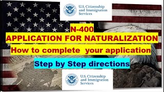 N400 Application for Naturalization  How to Complete your Application Step by Step Directions [upl. by Ashraf161]