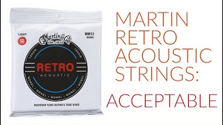 Martin Retro Acoustic Strings review well theyre quotAcceptablequot [upl. by Alcine916]