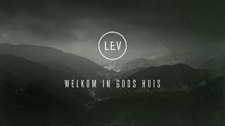 Welkom in Gods huis  LEV [upl. by Lipinski]