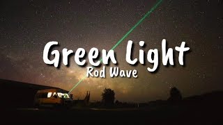 Rod Wave  Green Light Lyrics [upl. by Atinoj895]