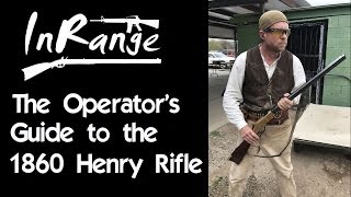 The Operators Guide to the 1860 Henry Rifle [upl. by Hilaria641]