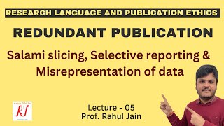 Redundant Publications  Salami Slicing  Selective Reporting  Misrepresentation of Data  L  05 [upl. by Almita]