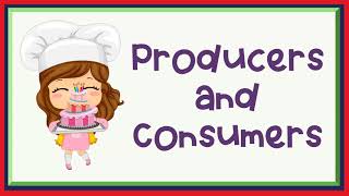 Producers and Consumers [upl. by Corey]