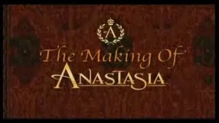 the Making of Anastasia [upl. by Prospero]