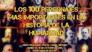 Los 100 Personajes Mas Importantes De La Humanidad [upl. by Nalyad]