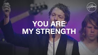 You Are My Strength  Hillsong Worship [upl. by Yknarf131]