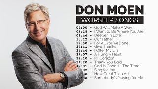 Don Moen Worship Songs  1 hour Nonstop Praise and Worship Music Playlist [upl. by Maia485]