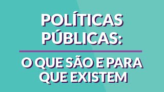 O que são políticas públicas [upl. by Eirhtug]