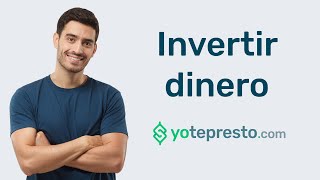 Invertir dinero  yoteprestocom [upl. by Relly]