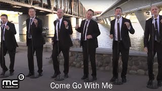 Come Go With Me MC6 A Cappella Cover [upl. by Shayn]