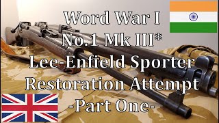 Restoring World War I No1 Mk III SMLE LeeEnfield Part One [upl. by Yand]