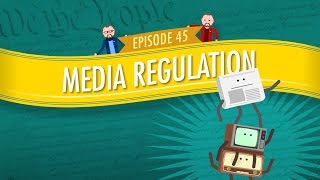 Media Regulation Crash Course Government and Politics 45 [upl. by Ys]