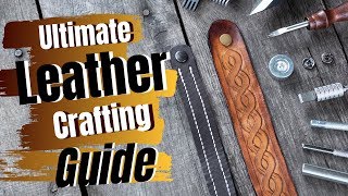 Simple Leather Crafting Guide What You NEED to Know [upl. by Sabella]