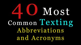 The 40 Most Common Texting Abbreviations and Acronyms [upl. by Meara]