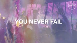 You Never Fail  Hillsong Worship [upl. by Gussi]