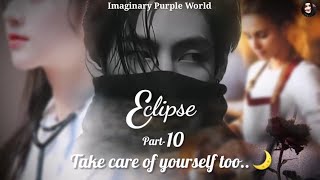 Taehyung Mafia FF  Take Care Of Yourself Too  Eclipse Part 10  Taehyung Fanfic  BTS FF🌙 [upl. by Oona]