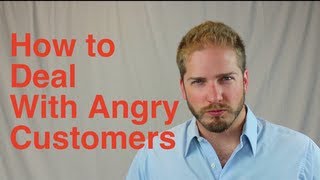 How to Deal with Angry Customers [upl. by Hanser]