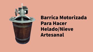 Barrica Motorizada Para Hacer HeladoNieve Artesanal [upl. by Dorie]