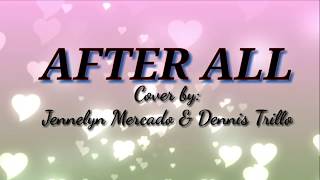 AFTER ALL Lyrics Cover by Jennylyn Mercado and Dennis Trillo [upl. by Keel]