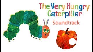 SOUNDTRACK  The Very Hungry Caterpillar  Cartoons For Kids [upl. by Imotih]