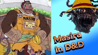 One Piece Monster Manual Masira [upl. by Barby]