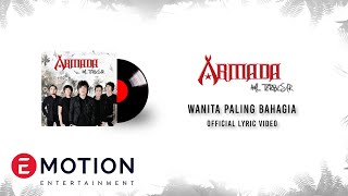 ARMADA  WANITA PALING BAHAGIA OFFICIAL LYRIC VIDEO [upl. by Kir]