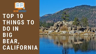 HowExpert Top 10 Things to Do in Big Bear California  HowExpert Guide to Big Bear Lake California [upl. by Ynaitirb]