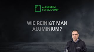 Wie reinigt man Aluminium  Aluminium Service GmbH [upl. by Rudyard]