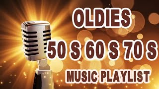 Oldies 50s 60s 70s Music Playlist  Oldies Clasicos 50 60 70  Old School Music Hits [upl. by Noivert]