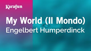 My World Il Mondo  Engelbert Humperdinck  Karaoke Version  KaraFun [upl. by Hannad]