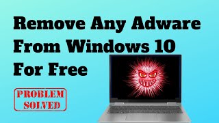 How to Remove Adware From Windows 10 For Free [upl. by Shaun]