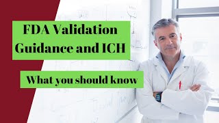 FDA Pharmaceutical Validation Guidance and ICH What you must know [upl. by Elatsyrc922]