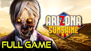 Arizona Sunshine  Full Game Walkthrough  No Commentary [upl. by Markman]