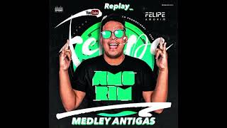 FELIPE AMORIM  MEDLEY ANTIGAS [upl. by Ojyllek811]