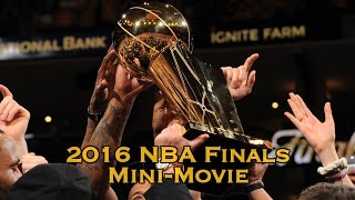 2016 NBA Finals MiniMovie Full Cavs Defeat Warriors 43 [upl. by Crelin]