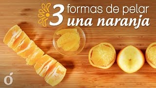 3 formas de Pelar una Naranja [upl. by Kamal207]