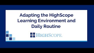 Adapting the HighScope Learning Environment and Daily Routine [upl. by Ambrosi]