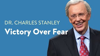 Victory Over Fear– Dr Charles Stanley [upl. by Enyrhtac]