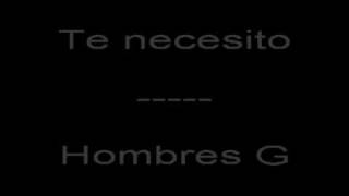 te necesito  hombres g [upl. by Idet]