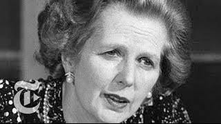 Margaret Thatcher Dead What Did Thatcherism Mean for Britain  The New York Times [upl. by Nitneuq]