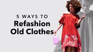 5 Fresh Ideas for Refashioning Clothes  ReFashion with Marcy Harriell [upl. by Aseela]