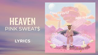 Pink Sweat  Heaven LYRICS [upl. by Preuss412]