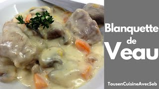 RECETTE de BLANQUETTE de VEAU Tous en cuisine avec Seb [upl. by Yelhs782]