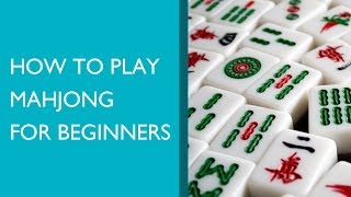 How to Play Mahjong for Beginners [upl. by Ertnom199]