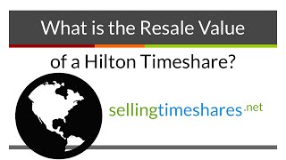 What is the Resale Value of a Hilton Timeshare [upl. by Loy]