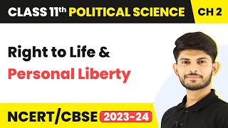 Right to Life and Personal Liberty  Rights in the Indian Constitution  Class 11 Political Science [upl. by Ruthy]