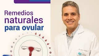 Remedios caseros y naturales para ovular l Dr Juan Luis Giraldo [upl. by Handy]