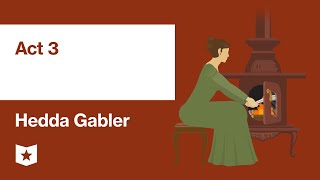 Hedda Gabler by Henrik Ibsen  Act 3 [upl. by Alexine]