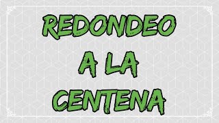 Redondear a la Centena [upl. by Audrie]